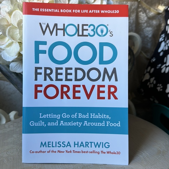 NWT The Whole 30’s Food Freedom Forever by Melissa Hartwig - Picture 1 of 8